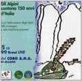 Gli Alpini Cantano 150 Anni - 150 Anni D'italia-90 Canzoni - Music CD