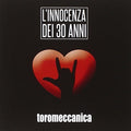 Toromeccanica - L'innocenza Dei 30 Anni - Music CD
