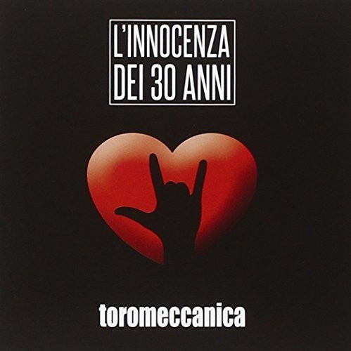 Toromeccanica - L'innocenza Dei 30 Anni - Music CD