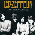 Led Zeppelin - Last Train To Vancouver: Live At The Pacific Coliseum 21 March 1970 Vinyl Record