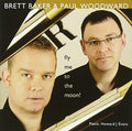 Baker,brett / Woodward,paul - Fly Me To The Moon - Music CD