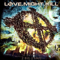 Love Might Kill - 2 Big 2 Fail - Music CD