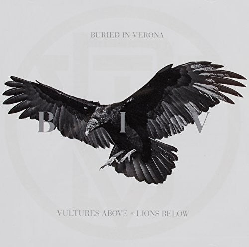 Buried In Verona - Vultures Above Lions Below - Music CD