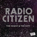 Radio Citizen - Night & City - Vinyl Record