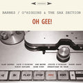 Barnes,alan / O'higgins,dave & Sax Section - Oh Gee - Music CD