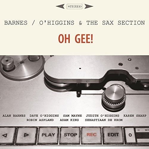 Barnes,alan / O'higgins,dave & Sax Section - Oh Gee - Music CD