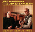 Barnhart,jeff / Langham,spats - We Wish We Were Twins - Music CD