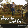 Brown,jeff - Hard To Let Go - Music CD