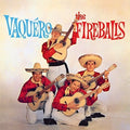 Fireballs - Vaquero - Music CD