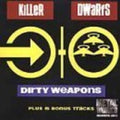 Killer Dwarfs - Dirty Weapons - Music CD