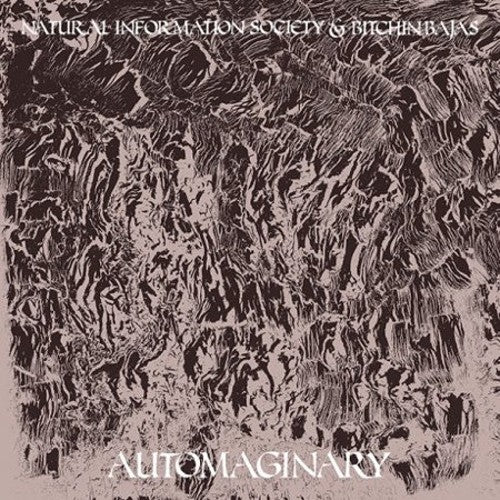Bitchin' Bajas & Natural Information Society - Automaginary - Vinyl Record