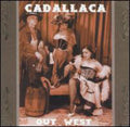 Cadallaca - Out West - Music CD