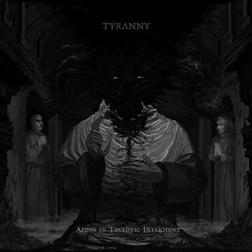 Tyranny - Aeons In Tectonic Interment - Music CD