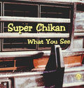 Super Chikan - What You See - Vinyl Record