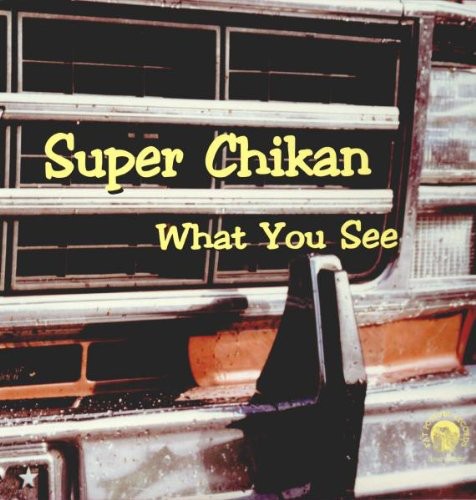 Super Chikan - What You See - Vinyl Record