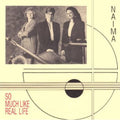 Naima - So Much Like Real Life - Music CD
