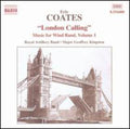 Coates,eric / Royal Artillery Band / Kingston - Music For Wind Band #1: "london Calling" - Music CD