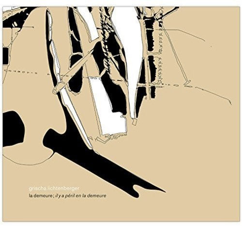 Lichtenberger,grischa - La Demeure / Il Y A Peril En La Demeure - Music CD