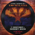 Various - The Whole Enchilada: The History Of Desert Rock Tucson, AZ 1978-1994 (3xLP) (incl. a bonus 45rpm vinyl) Vinyl Record