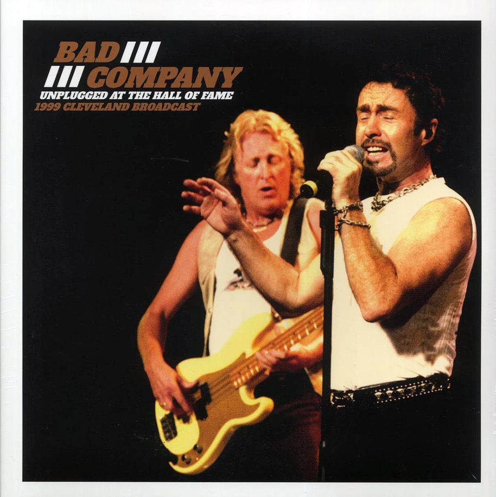 Bad Company - Unplugged At The Hall Of Fame: 1999 Cleveland Broadcast (2xLP) Vinyl Record