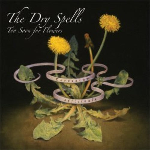 Dry Spells - Too Soon For Flowers - Vinyl Record