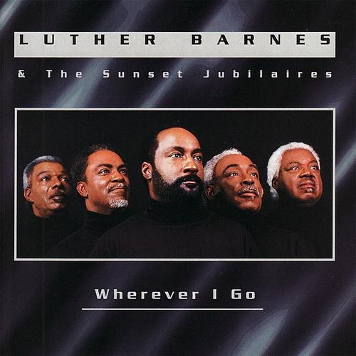 Barnes,luther / Sunset Jubilaires - Wherever I Go - Music CD