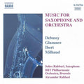 Debussy / Glazunov / Ibert / Milhaud / Rahbari - Music For Saxophone & Orchestra - Music CD