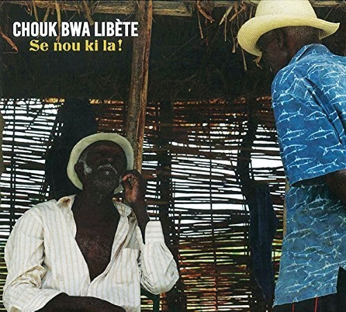 Chouk Bwa Libete - Se Nou Ki La - Music CD