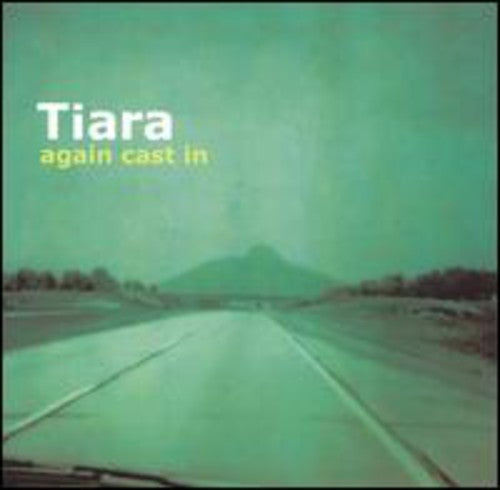 Tiara - Again Cast In - Music CD