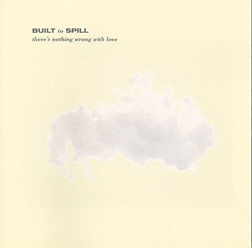 Built To Spill - There's Nothing Wrong With Love - Vinyl Record