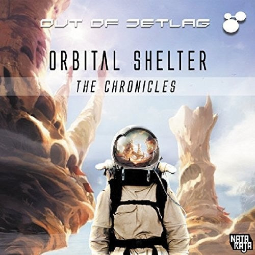 Out Of Jetlag - Orbital Shelter: Chronicles - Music CD