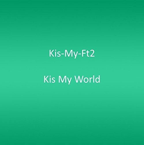 Kis-my-ft2 - Kis My World - Music CD