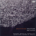 Nathan,eric / Momenta Quartet - Eric Nathan: Multitude - Solitude - Music CD