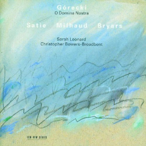 Gorecki / Satie / Milhaud / Bryars / Leonard - O Domina Nostra - Music CD