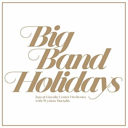 Jazz At Lincoln Center Orchestra / Marsalis,wynton - Big Band Holidays - Music CD