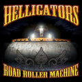 Helligators - Road Roller Machine - Music CD