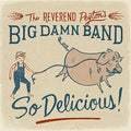 Reverend Peyton's Big - So Delicious - Music CD