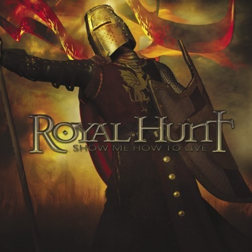 Royal Hunt - Show Me How To Live - Music CD