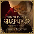 Crouch End Festival Chorus / The City Of Prague - Greatest Christmas Choral Classics - Music CD