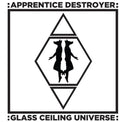 Apprentice Destroyer - Glass Ceiling Universe - Music CD
