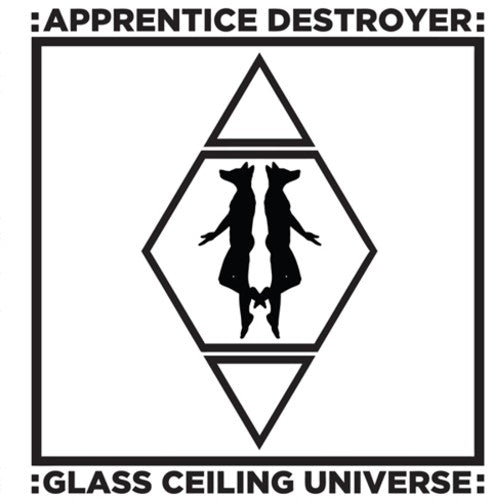 Apprentice Destroyer - Glass Ceiling Universe - Music CD
