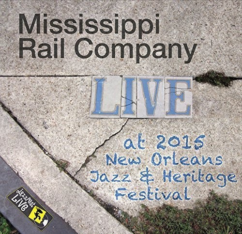 Mississippi Rail Company - Jazzfest 2015 - Music CD