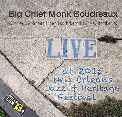 Boudreaux,monk & The Golden Eagles Mardi Gras - Jazzfest 2015 - Music CD