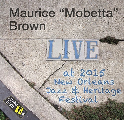 Brown Mobetta,maurice - Jazzfest 2015 - Music CD