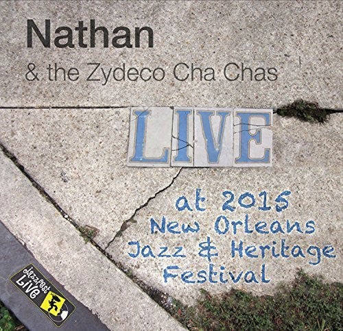 Nathan & The Zydeco Cha Chas - Jazzfest 2015 - Music CD