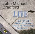 Bradford Michael,john - Jazzfest 2015 - Music CD