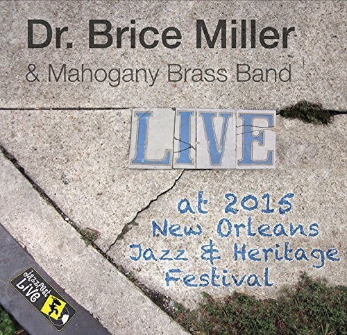 Miller,brice & The Mahoghany Brass Band - Jazzfest 2015 - Music CD