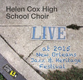 Helen Cox High School Gospel Choir - Jazzfest 2015 - Music CD