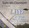 Mcdermott,tom & Friends - Jazzfest 2015 - Music CD