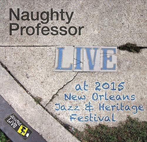 Naughty Professor - Jazzfest 2015 - Music CD
